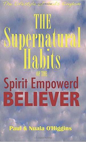 The Supernatural Habits of The Spirit-Empowered Believer”  December 30, 2016 